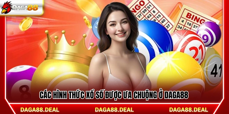 Xổ Số Daga88 - Cập Nhật Liên Tục Cược Mượt Mỗi Ngày 2 Các dạng xổ số phổ biến đang có ở Daga88